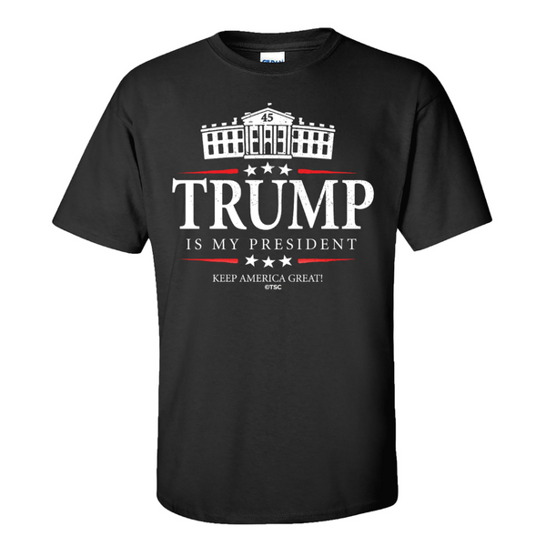 Trump is My President T-Shirt